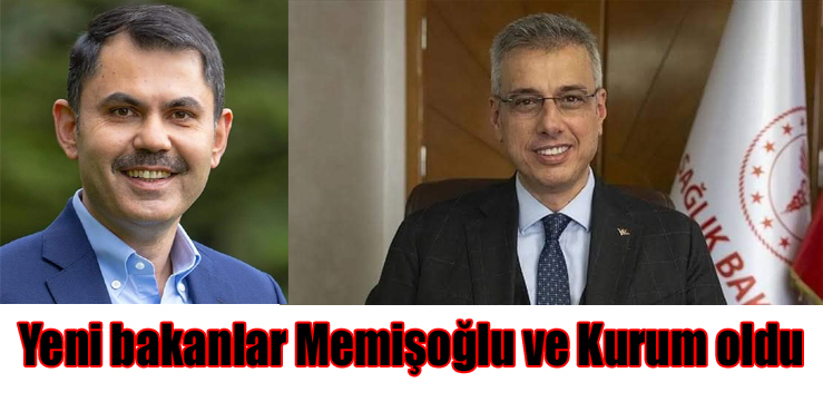 Yeni bakanlar Memişoğlu ve Kurum oldu