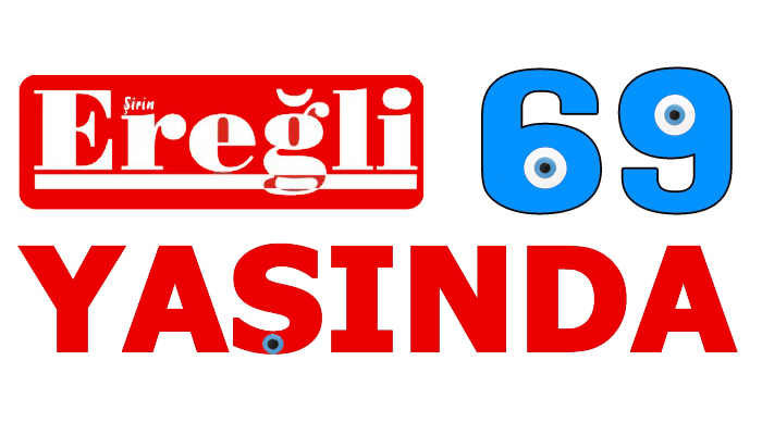 ŞİRİN EREĞLİ 69. KURULUŞ YILDÖNÜMÜNÜ KUTLUYOR